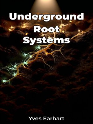 cover image of Underground Root Systems